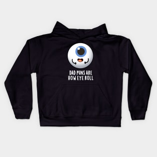 Dad Puns Are How Eye Roll Cute Eyeball Pun Kids Hoodie